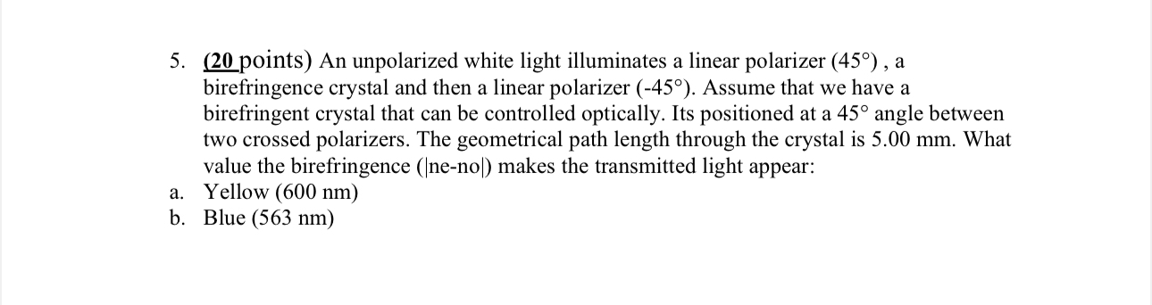 ( 2 0 points ) An unpolarized white light