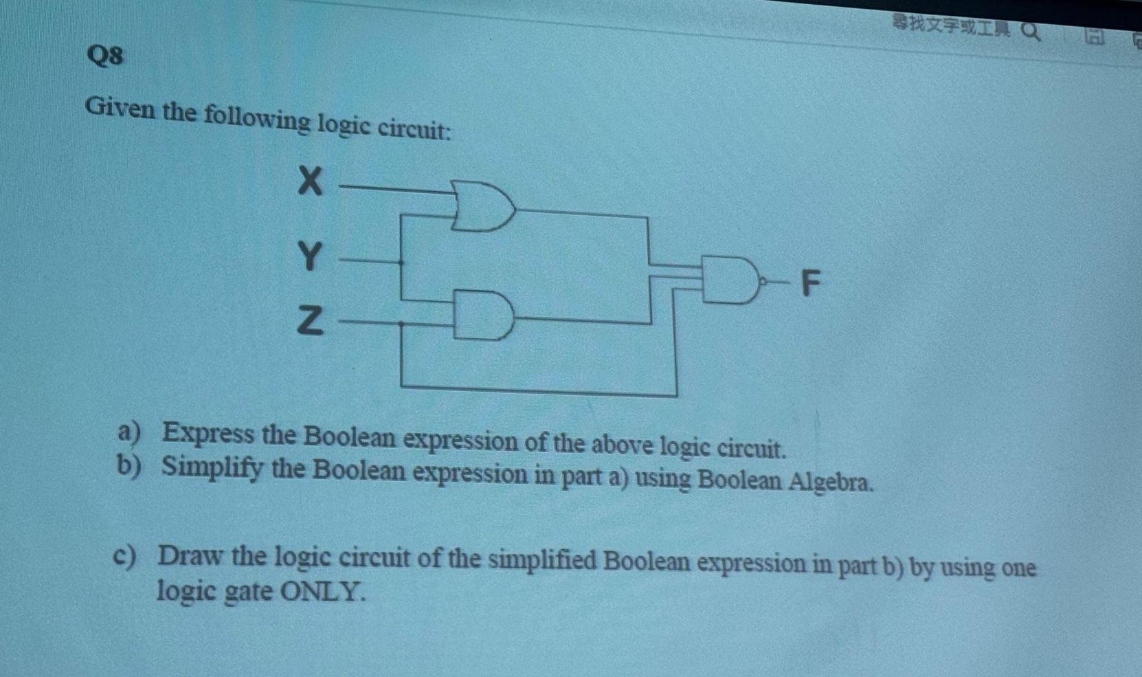 Q 8 Given the following logic circuit: a )