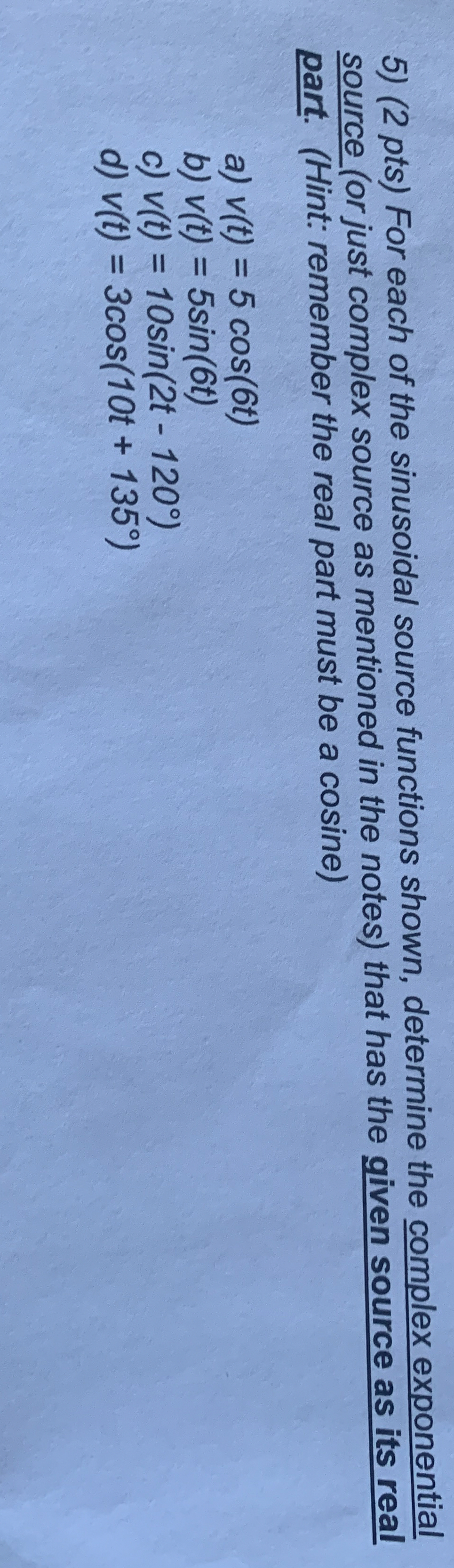 ( 2 pts ) For each of the sinusoidal source