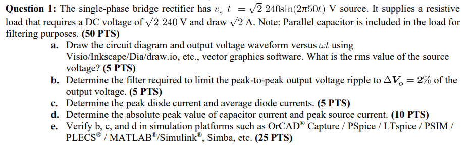 Question 1 : The single - phase bridge rectifier