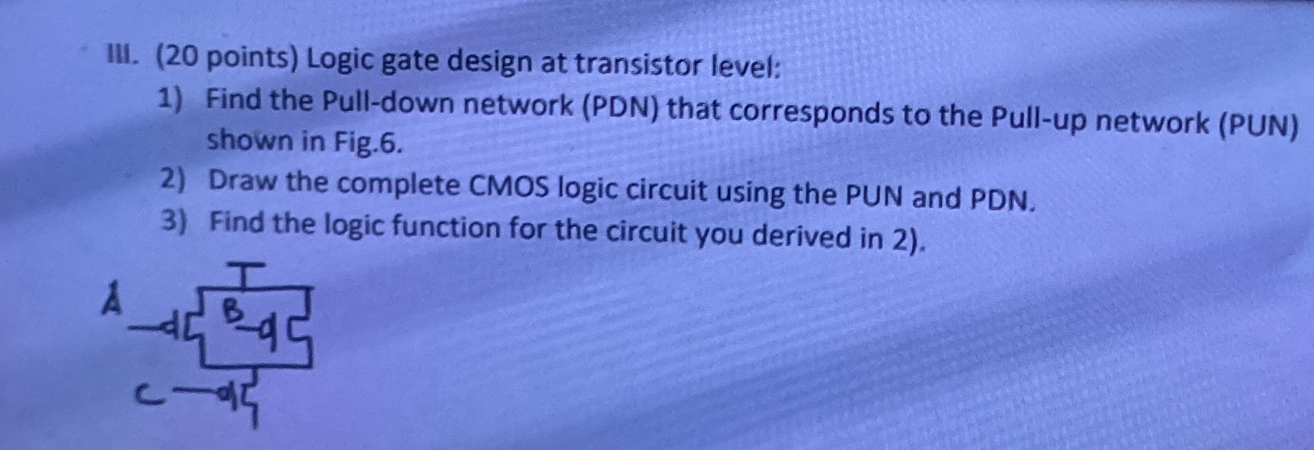III. ( 2 0 points ) Logic gate design at