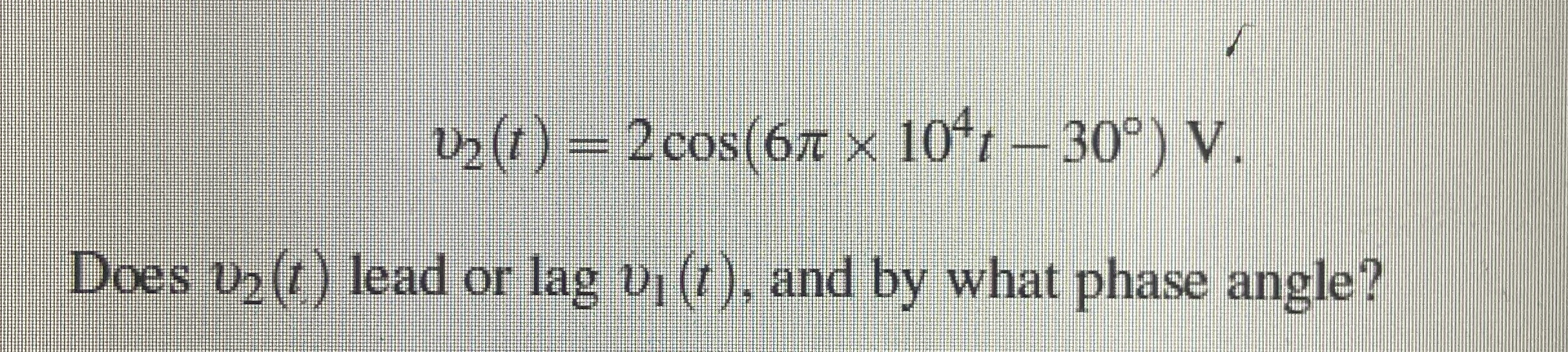 7 . 5 Waveforms v 1 ( t ) and v 2 ( t ) are given