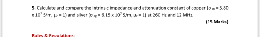 Calculate and compare the intrinsic impedance and