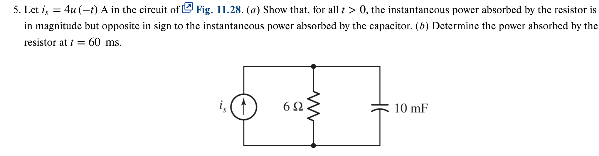 Let i _ ( s ) = 4 u ( - t ) A in the circuit of