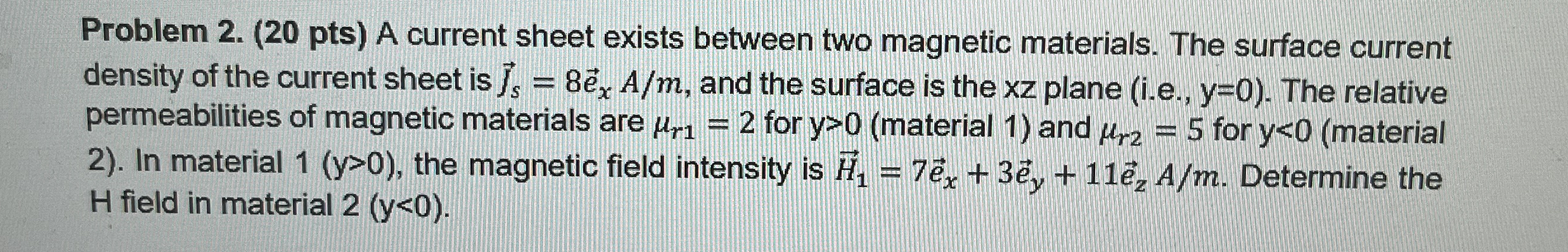Problem 2 . ( 2 0 pts ) A current sheet exists