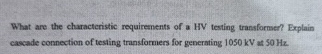 What are the characteristic requirements of a HV