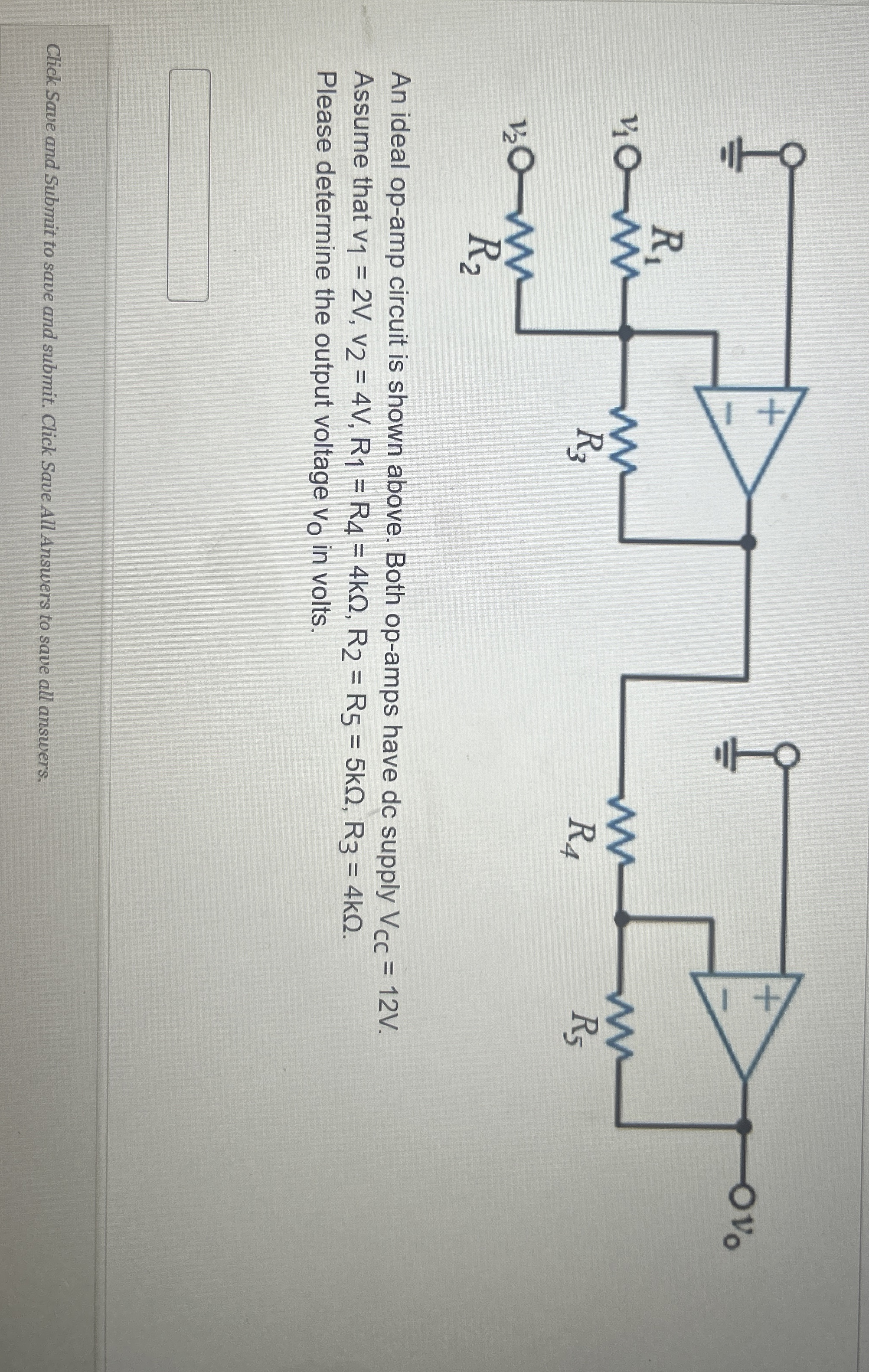 An ideal op - amp circuit is shown above. Both op