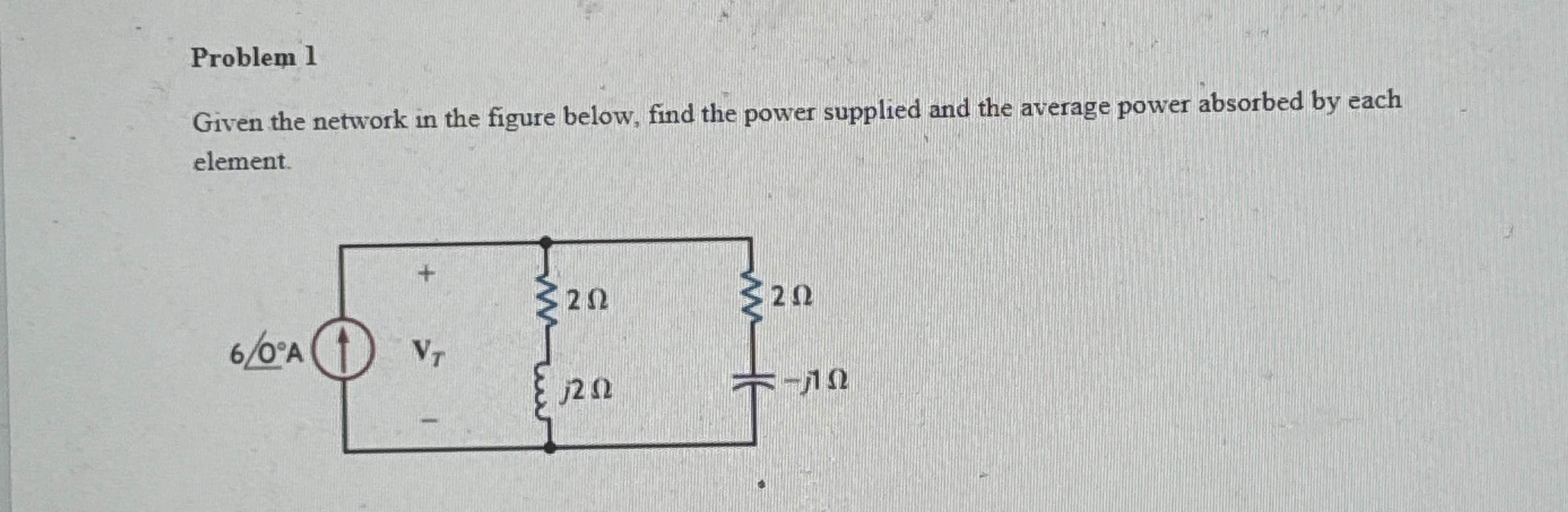Problem 1 Given the network in the figure below,