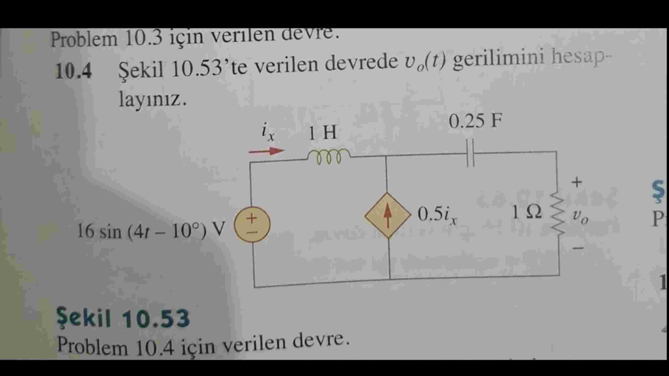 Problem 1 0 . 3 i in verilen devre. 1 0 . 4 ekil