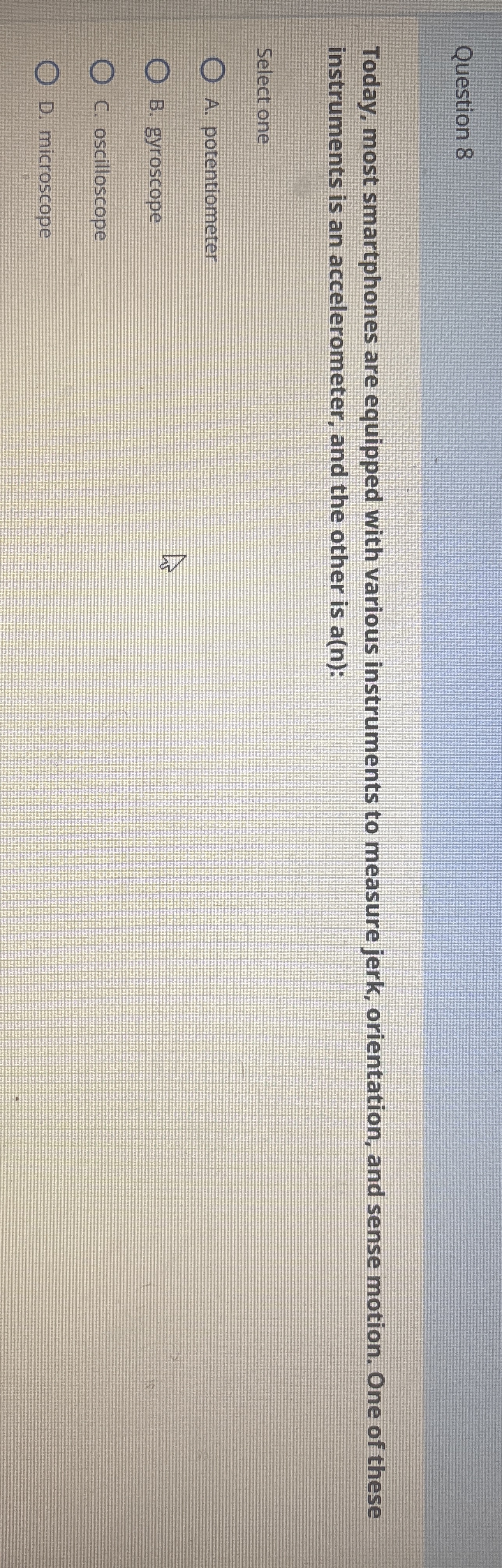 Question 8 Today, most smartphones are equipped