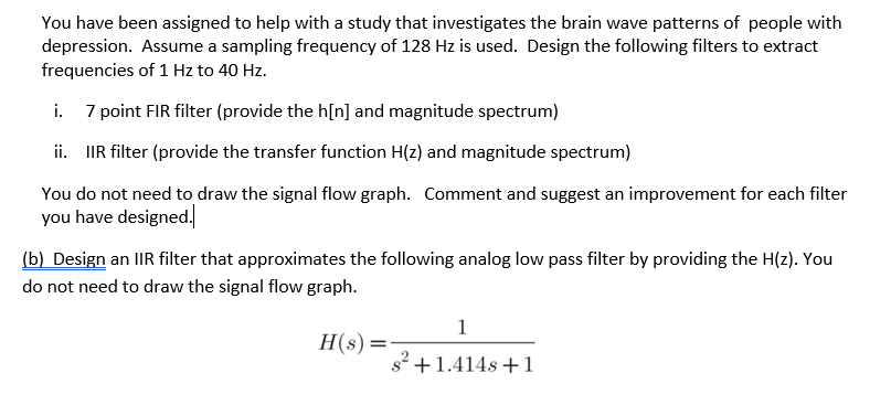 You have been assigned to help with a study that