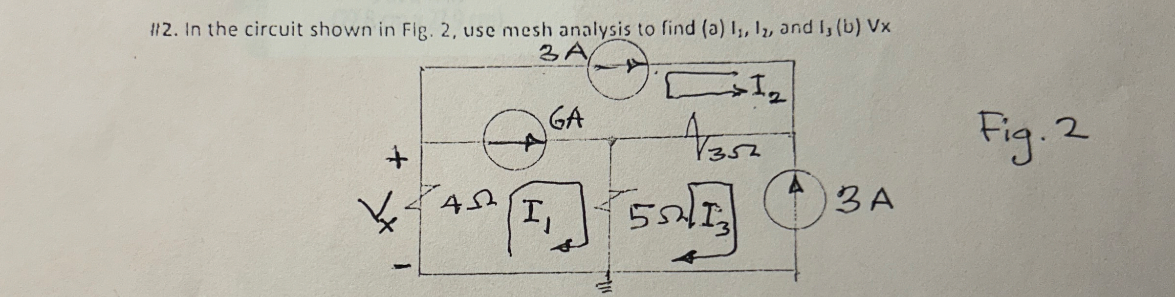In the circuit shown in Fig. 2 , use mesh