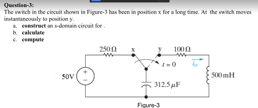 Question - 3 : The switch in the circuit shown in