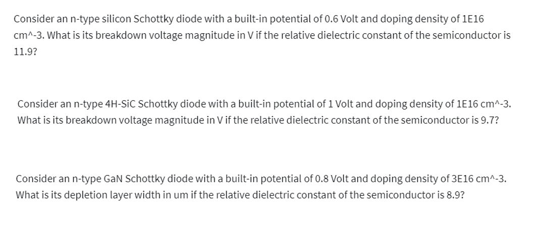 Consider an n - type silicon Schottky diode with