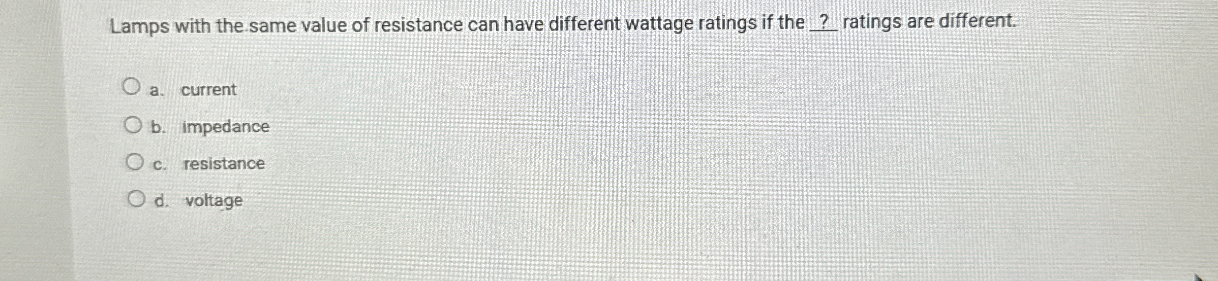 Lamps with the same value of resistance can have