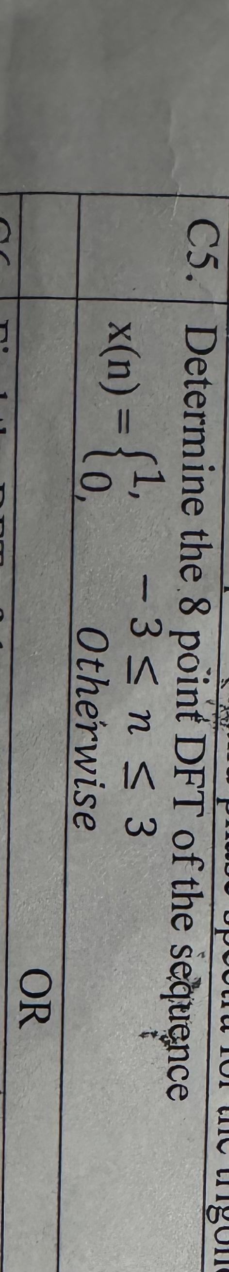 C 5 . Determine the 8 point DFT of the sequence x