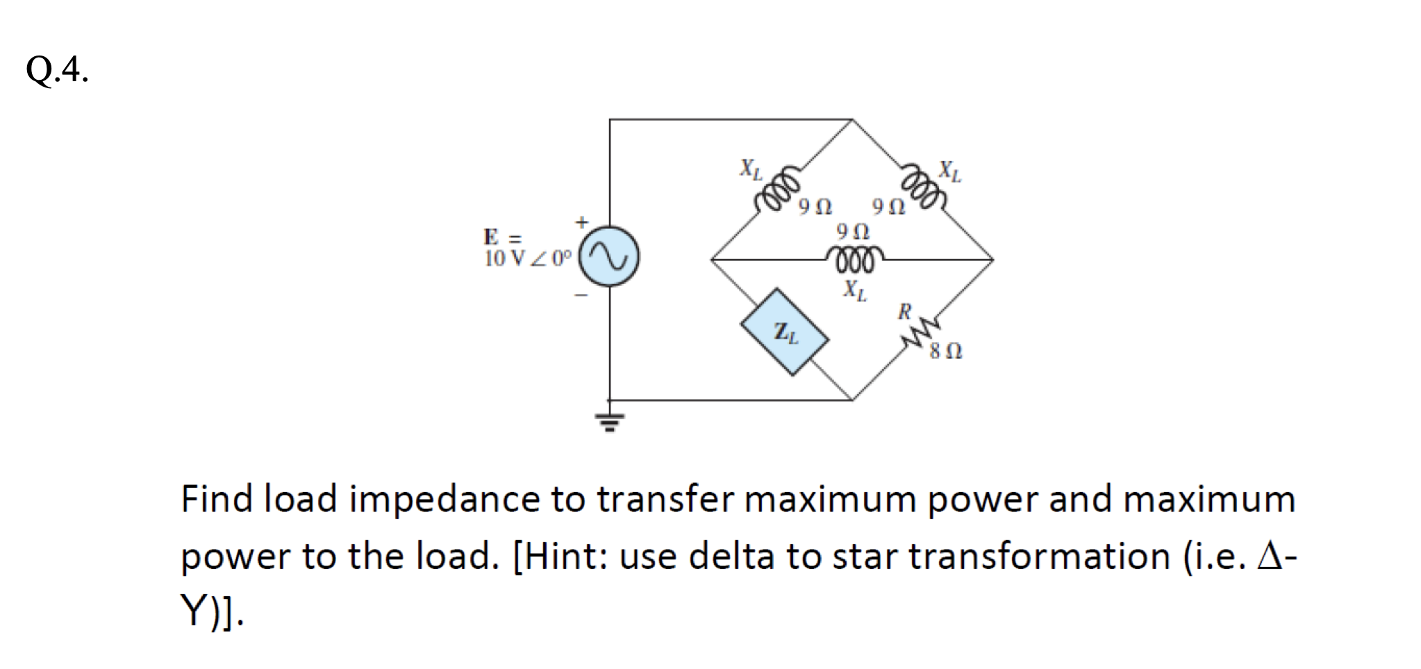 Q . 4 . Find load impedance to transfer maximum