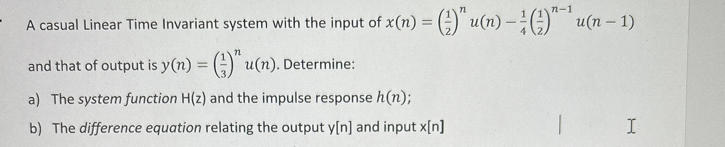 A casual Linear Time Invariant system with the
