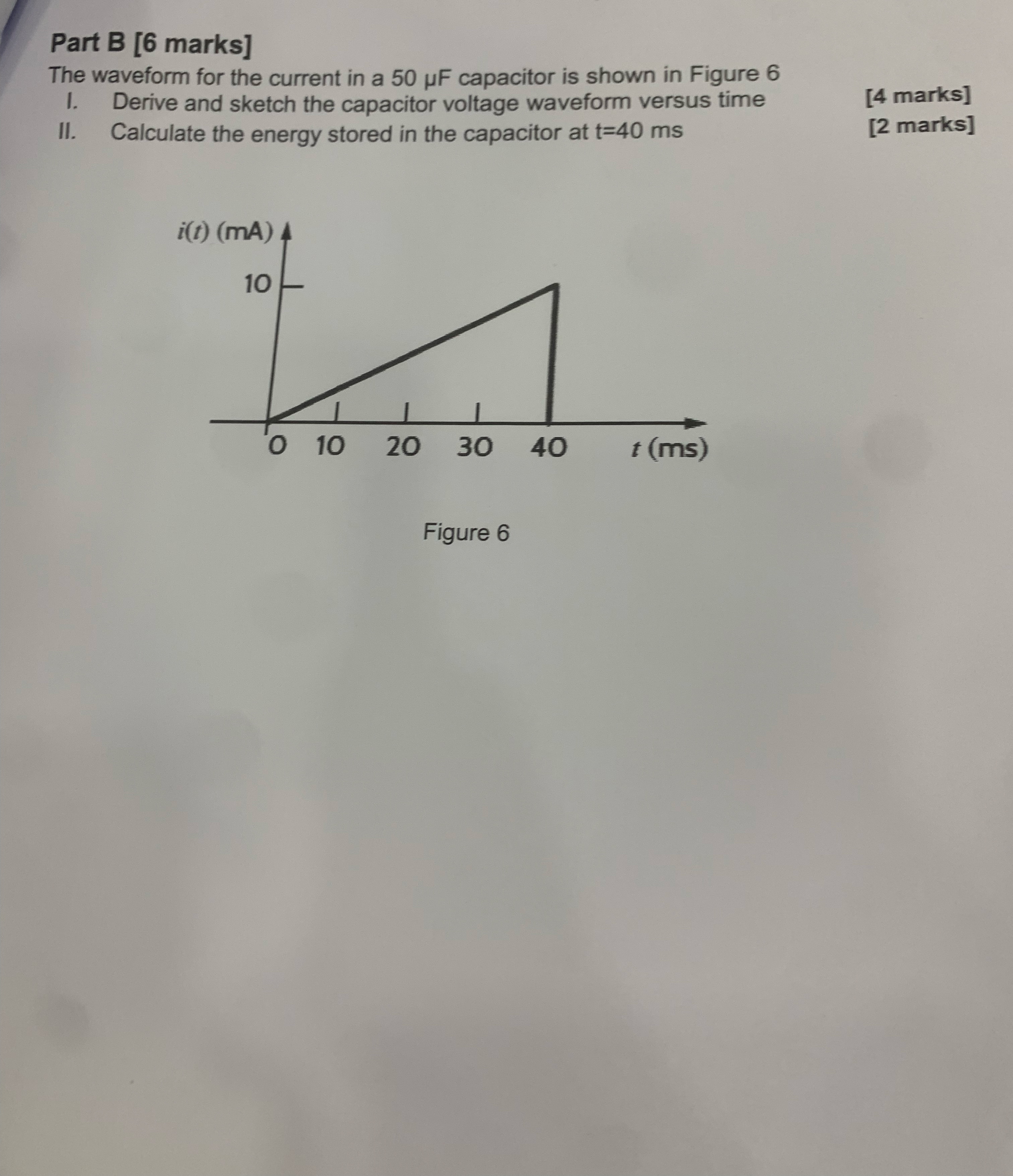 Part B [ 6 marks ] The waveform for the current