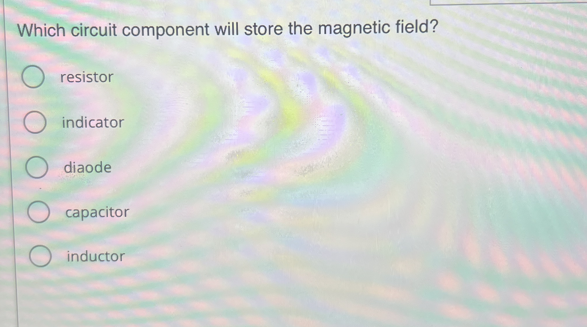 Which circuit component will store the magnetic