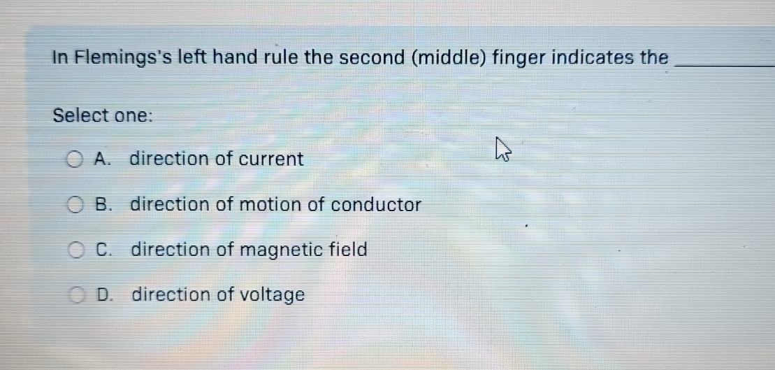 In Flemings's left hand rule the second ( middle