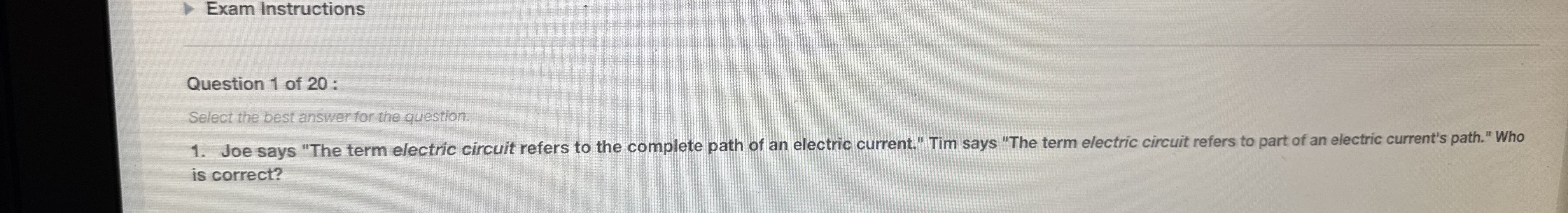1 . Joe says "The term electric circuit refers to