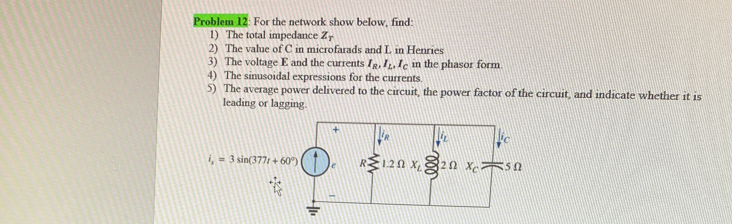 Problem 1 2 : For the network show below, find: