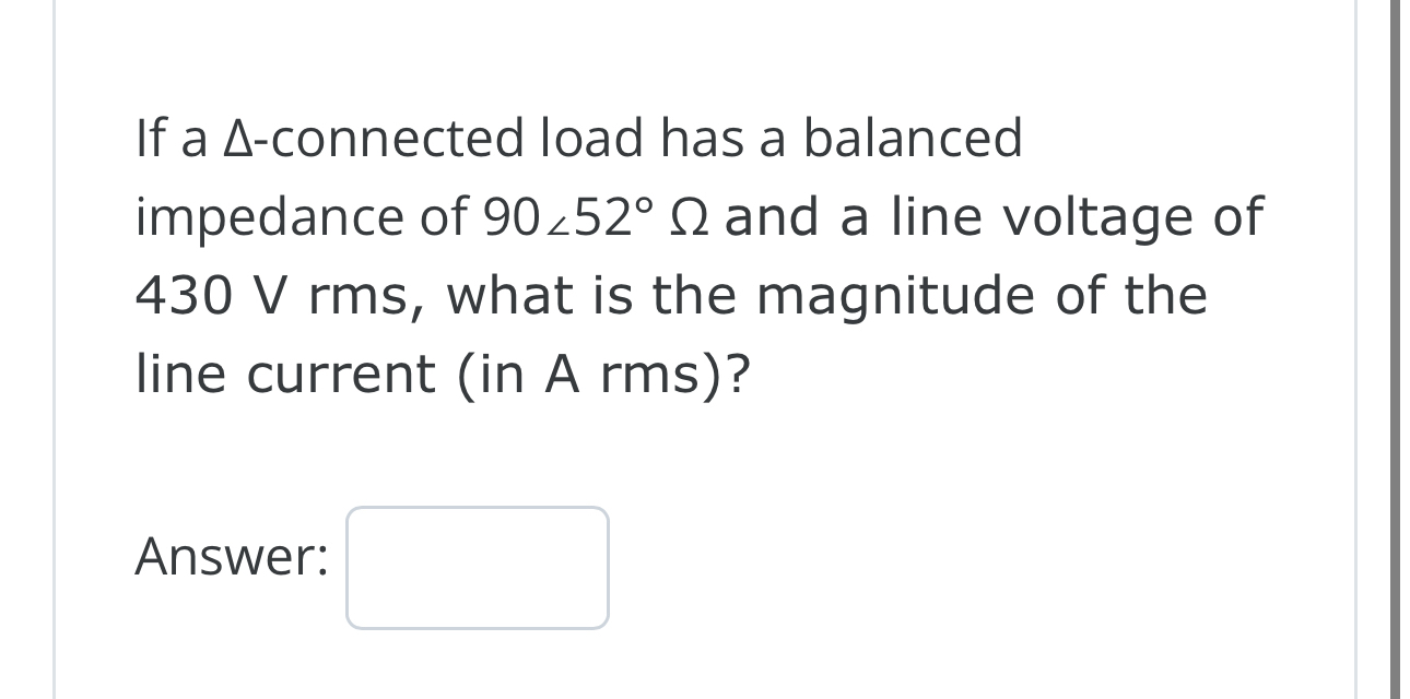 If a - connected load has a balanced impedance of