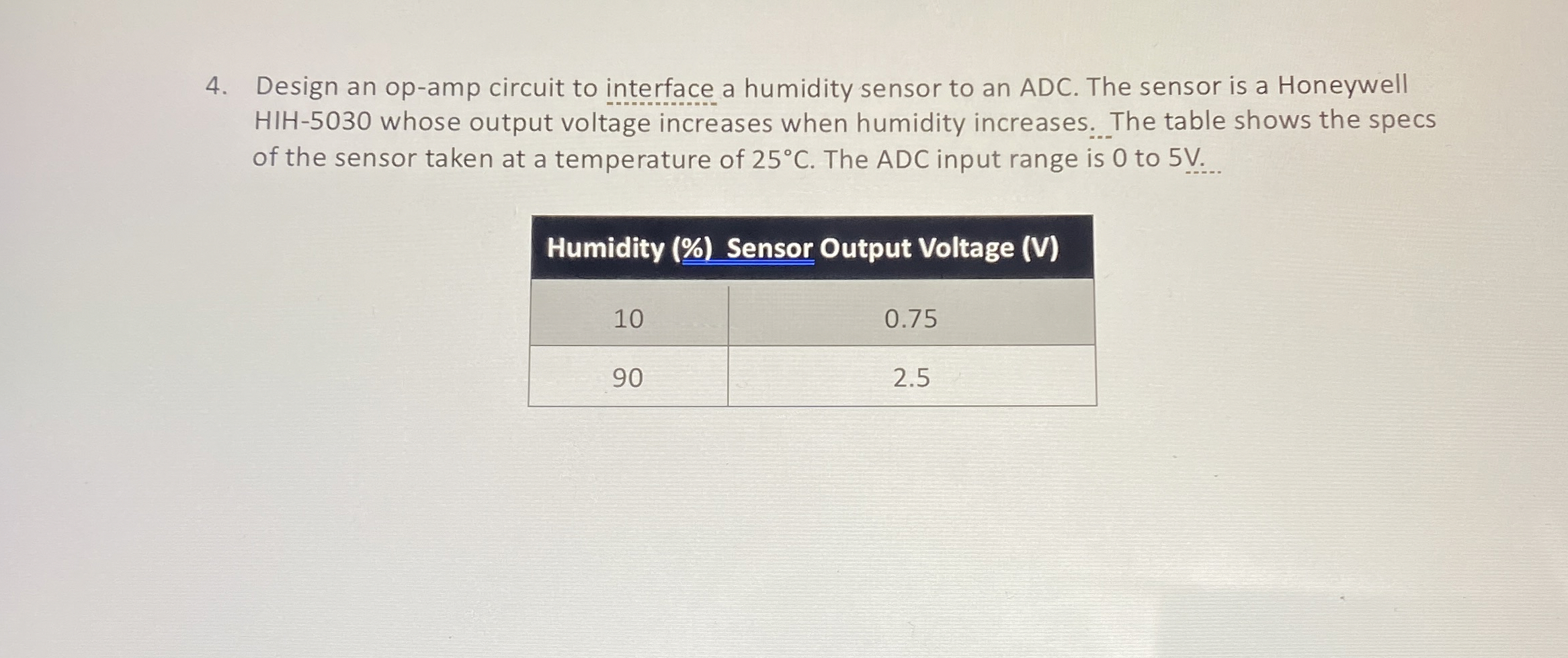 Design an op - amp circuit to interface a