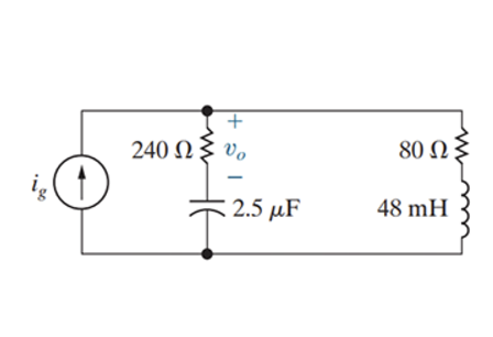 In circuit in ( Figure 1 ) , ig = 2 7 5 cos 5 0 0