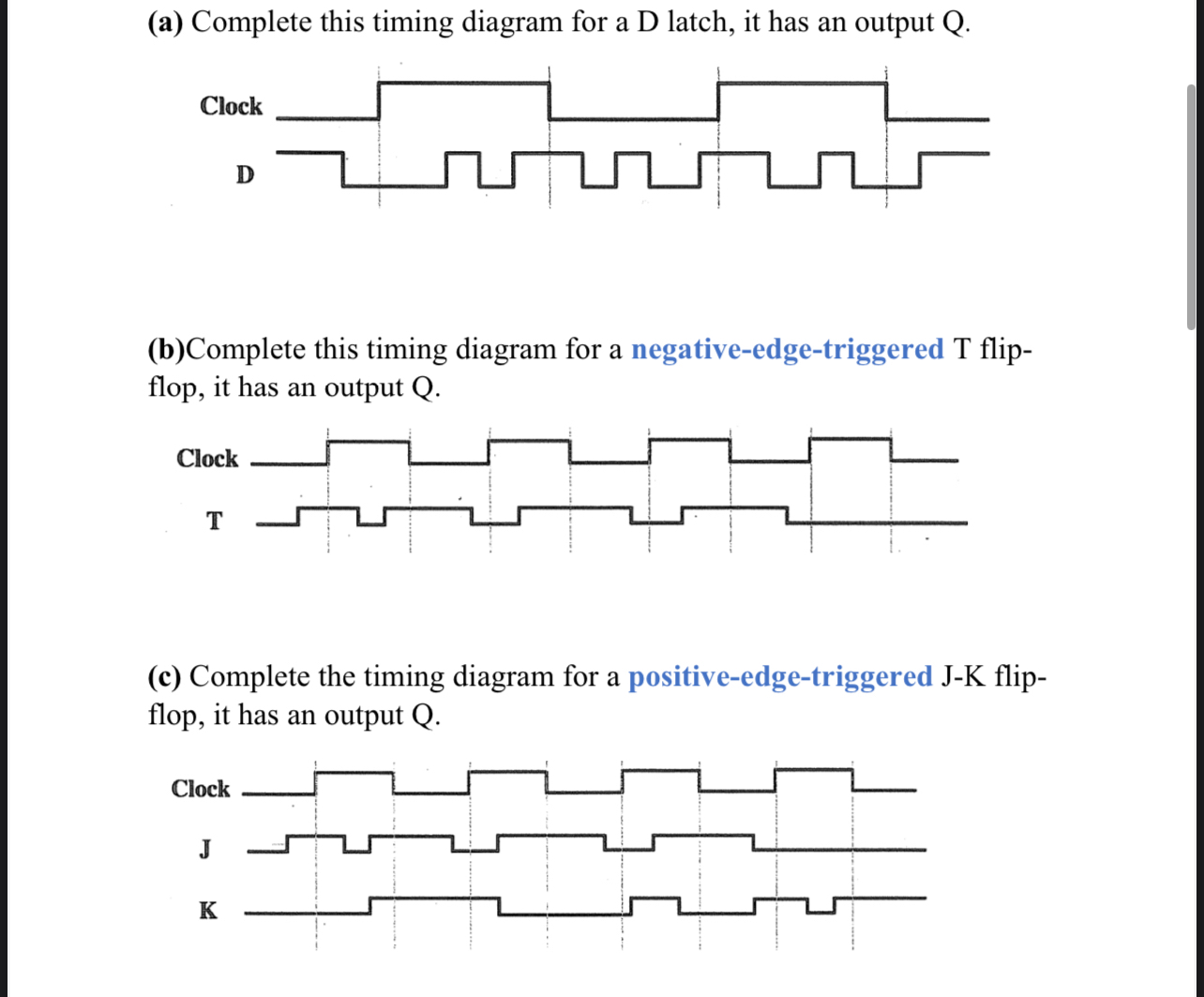 ( a ) Complete this timing diagram for a D latch,