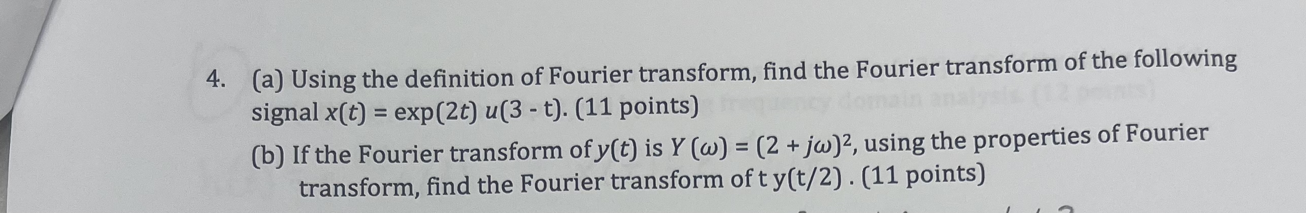 ( a ) Using the definition of Fourier transform,
