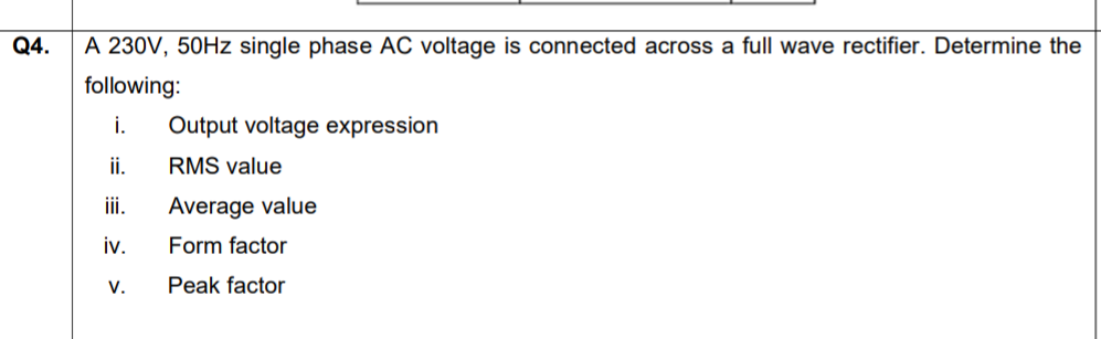 Q 4 . A 2 3 0 V , 5 0 H z single phase AC voltage
