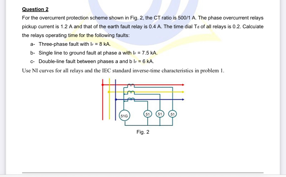 Question 2 For the overcurrent protection scheme