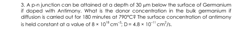 A p - n junction can be attained at a depth of 3