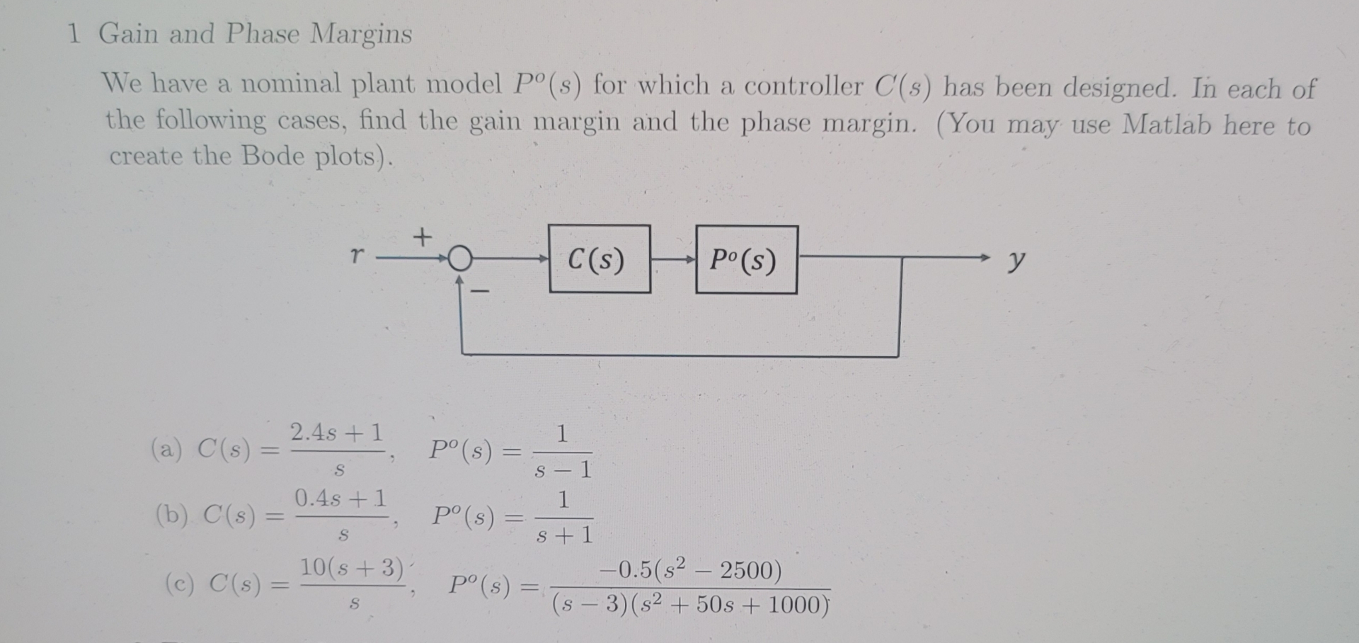 1 Gain and Phase Margins We have a nominal plant