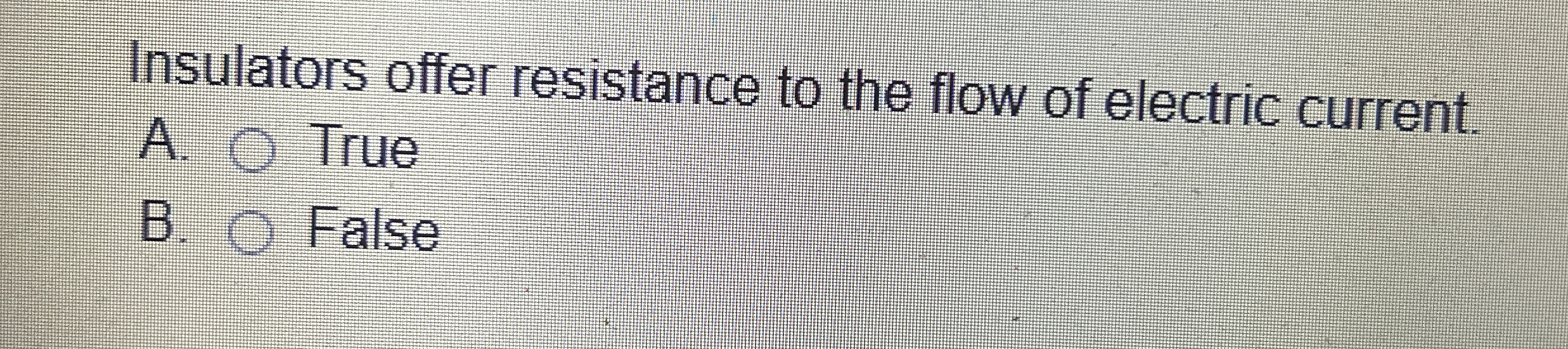 Insulators offer resistance to the flow of