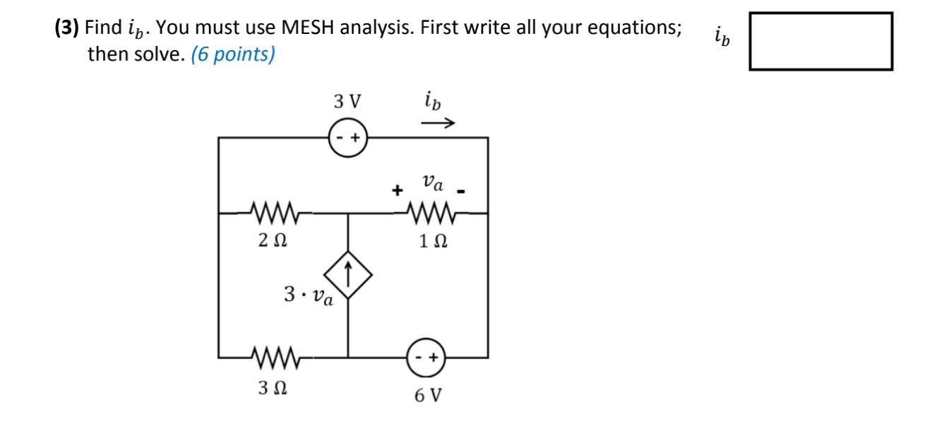 ( 3 ) Find i b . You must use MESH analysis.