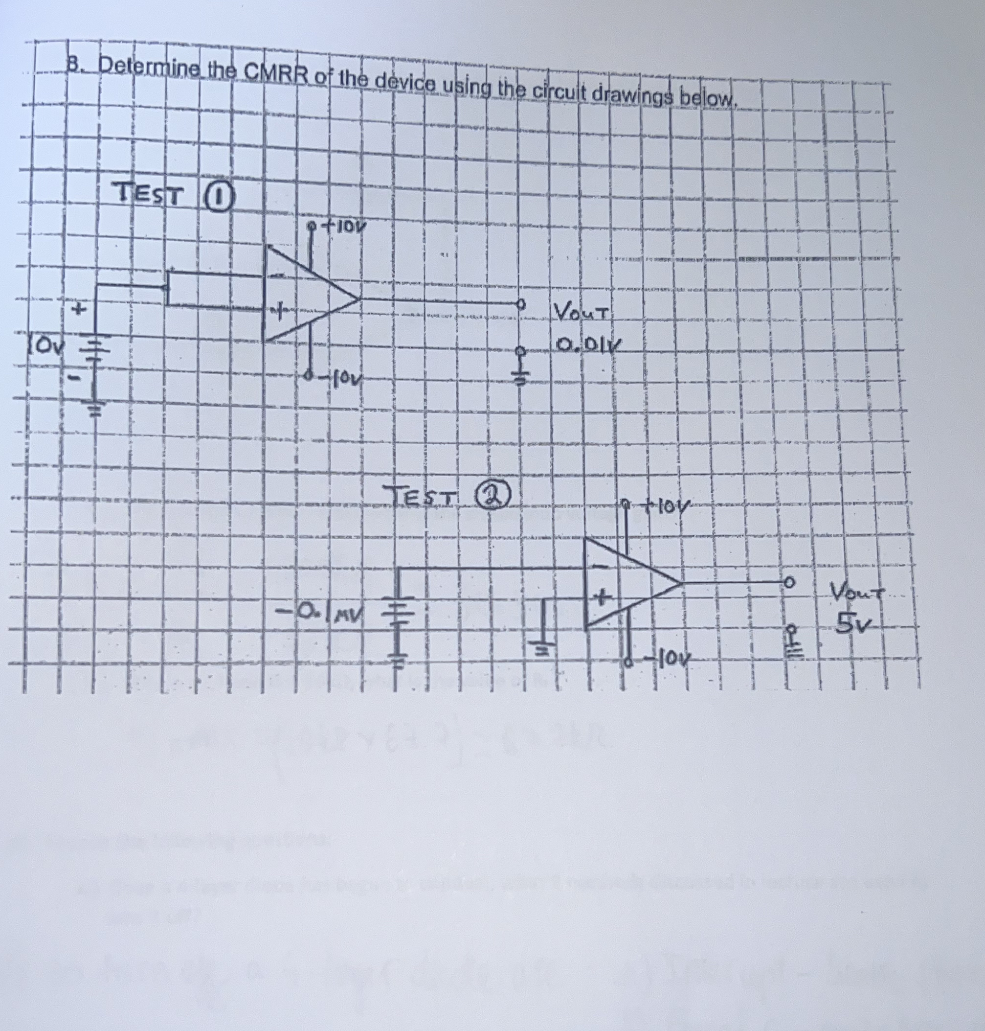 Question 1 :A ) Determine the CMRR of the device