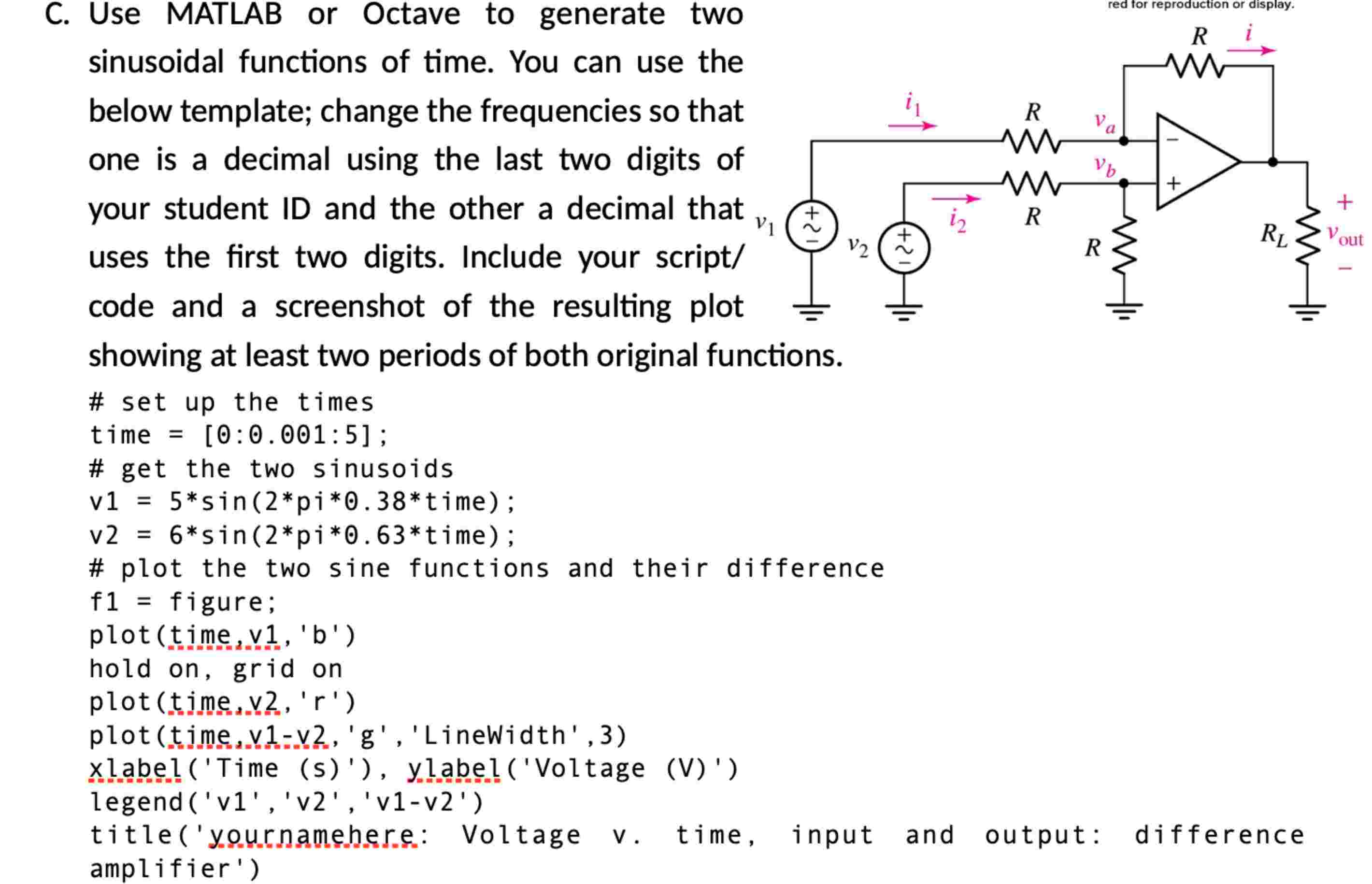 C . Use MATLAB or Octave to generate two