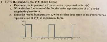 1 . Given the periodic signal \ ( v ( t ) \ )