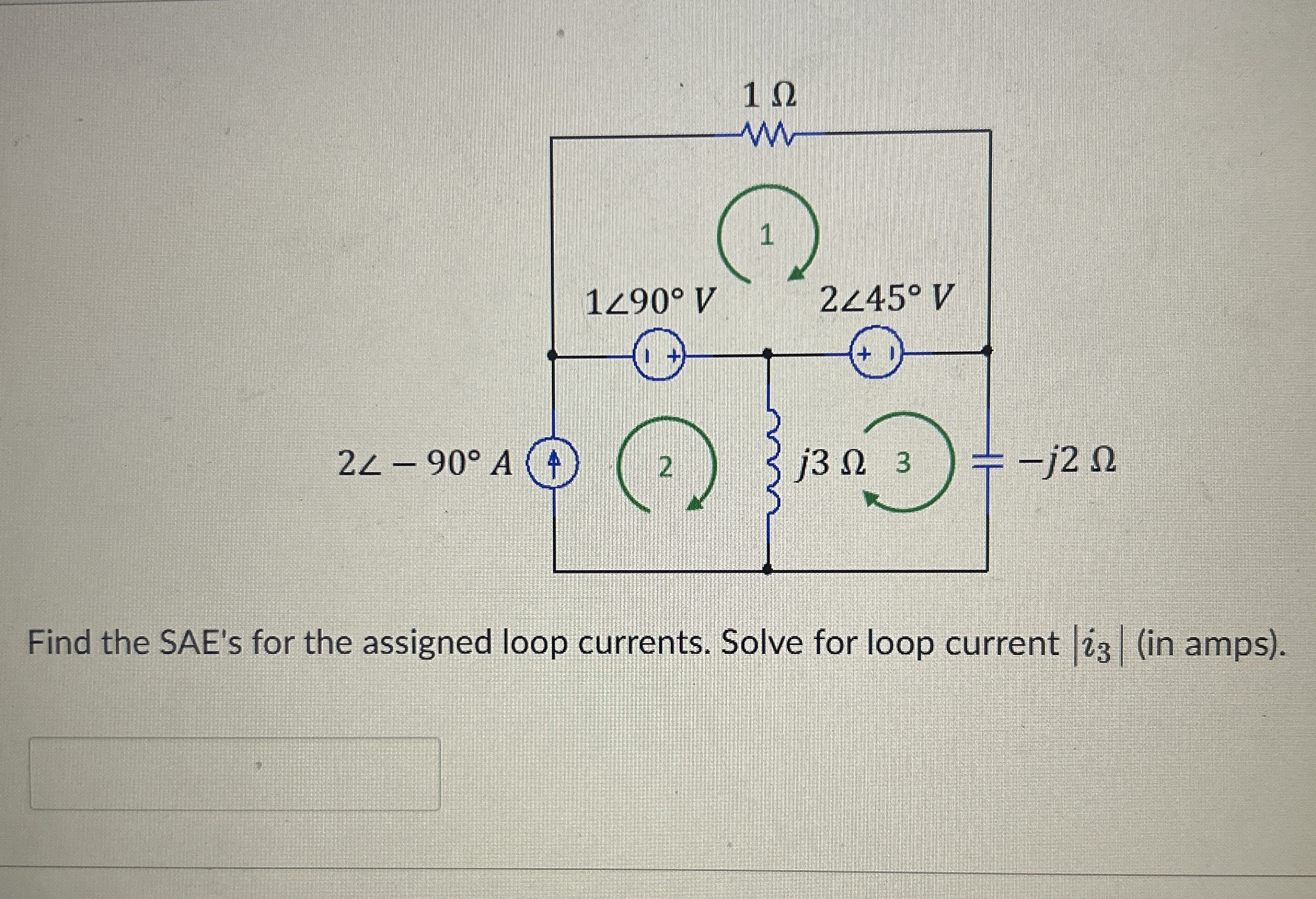 Find the SAE's for the assigned loop currents.