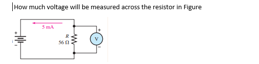 | How much voltage will be measured across the