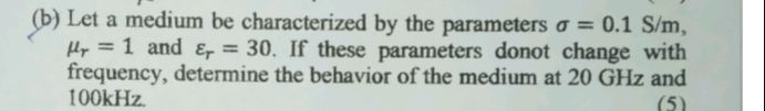 ( b ) Let a medium be characterized by the
