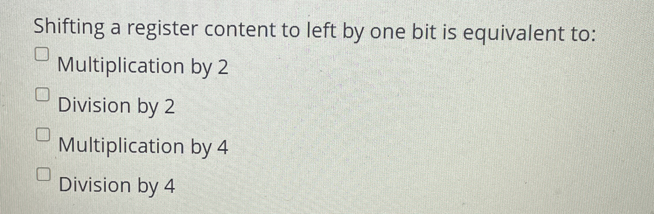 Shifting a register content to left by one bit is