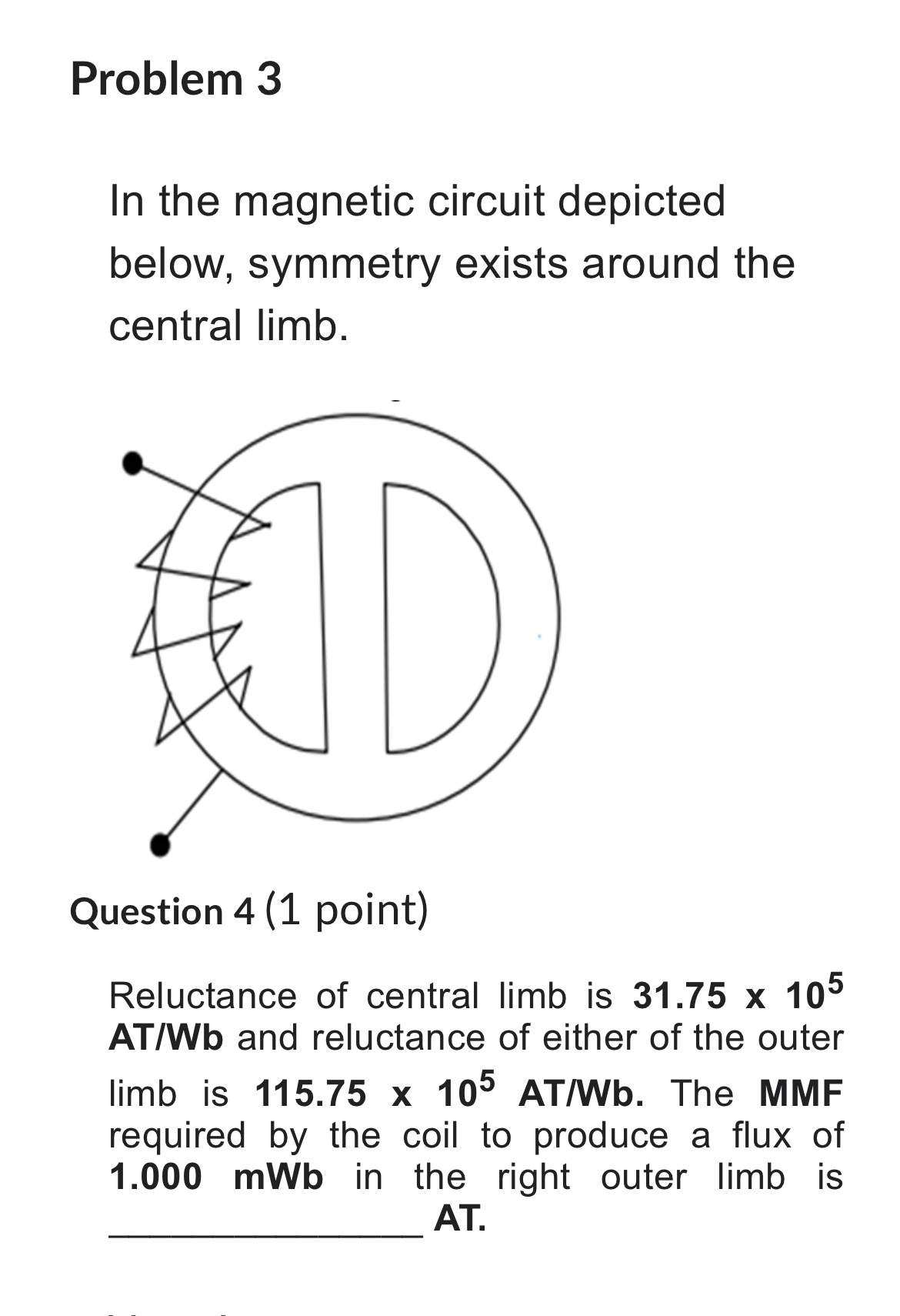 Problem 3 In the magnetic circuit depicted below,