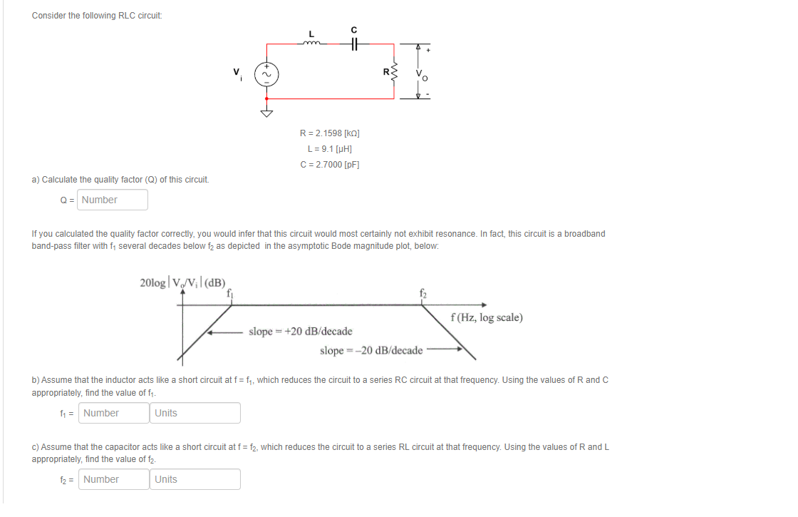 Consider the following RLC circuit: a ) Calculate