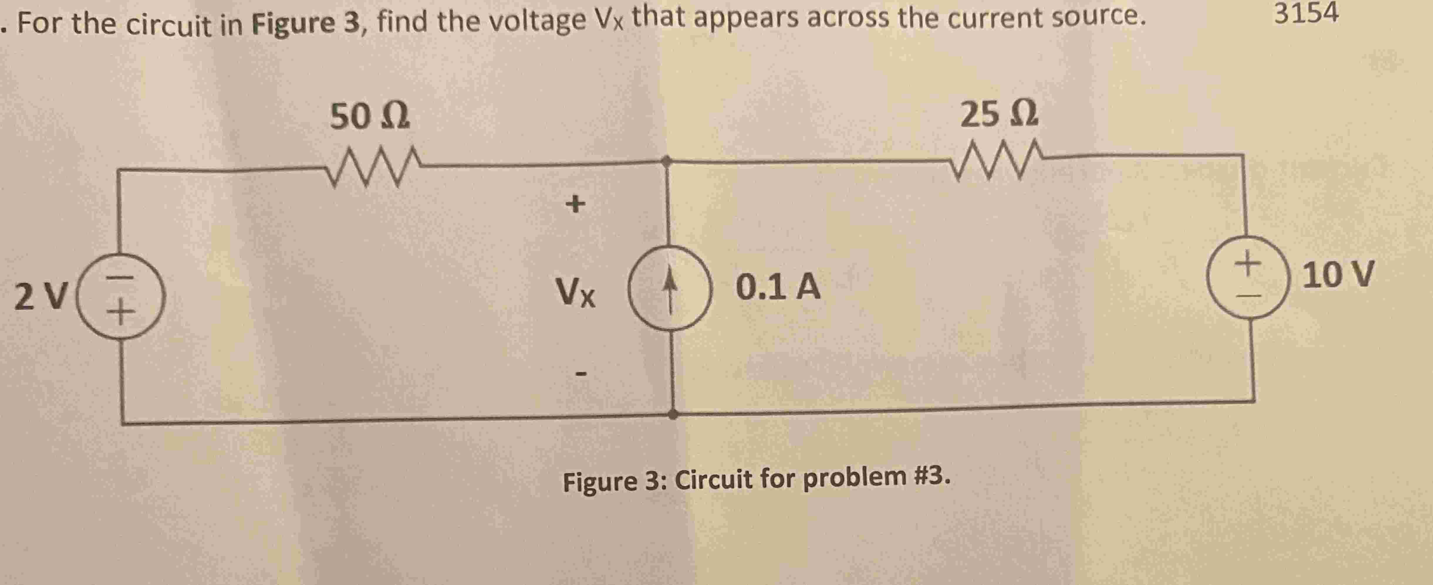 For the circuit in Figure 3 , find the voltage \