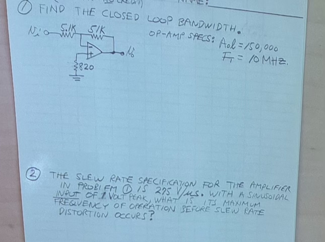 ( 1 ) FIND THE CLOSED LOOP BANDWIDTH. OP - AMP