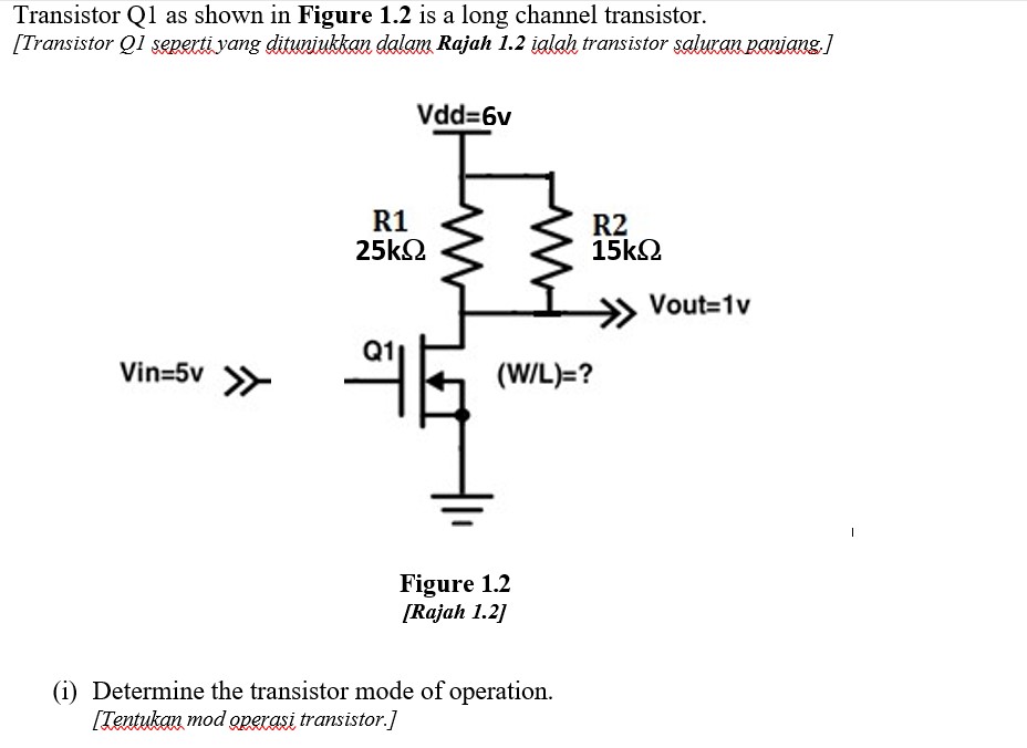 Transistor Q 1 as shown in Figure 1 . 2 is a long